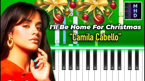 Camila Cabello I Ll Be Home For Christmas Piano Tutorial Youtube