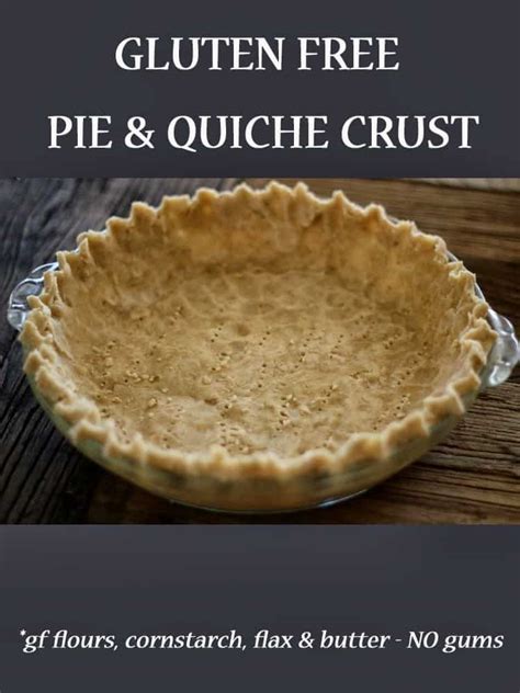 Basic Gluten Free Crust Pie And Quiche Grace J Silla