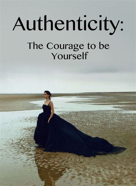Authenticity The Courage To Be Yourself The Simply Luxurious Life®