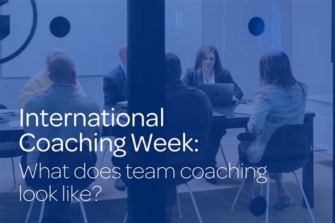 International Coaching Week Day 4 What Does Team Coaching Look Like