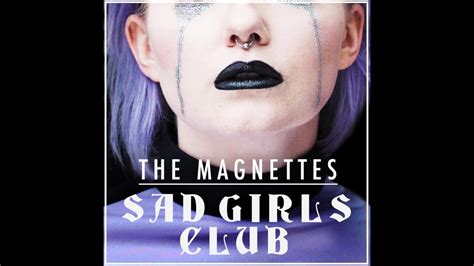The Magnettes Sad Girls Club Official Audio Youtube