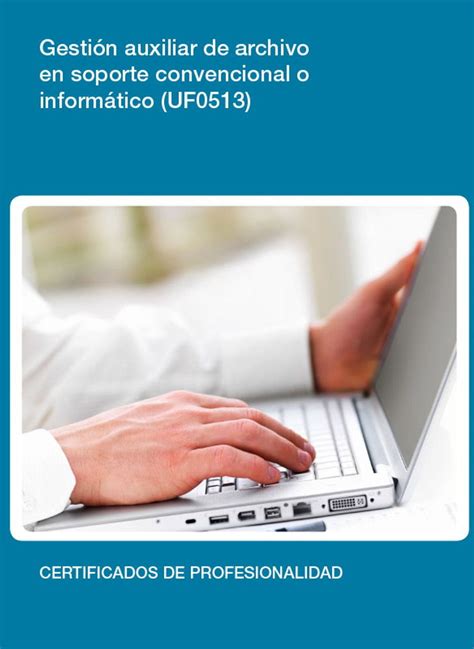 Uf0513 Gestión Auxiliar De Archivo En Soporte Convencional O