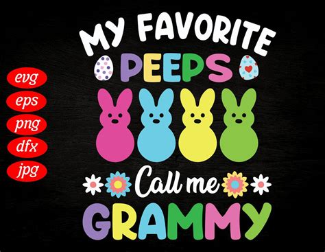 My Favorite Peeps Call Me Grammy Svg Mothers Day Svg Etsy