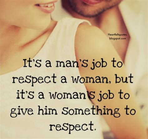 Heartfelt Quotes It S A Man S Job To Respect Women Respect Women Love Quotes For Him Love