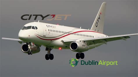 Cityjet Sukhoi Superjet Ssj100s Landing At Dublin Airport Youtube