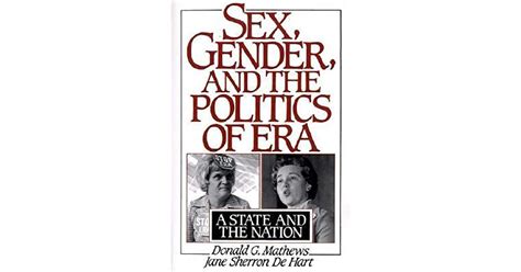 Sex Gender And The Politics Of Era A State And The Nation By Donald