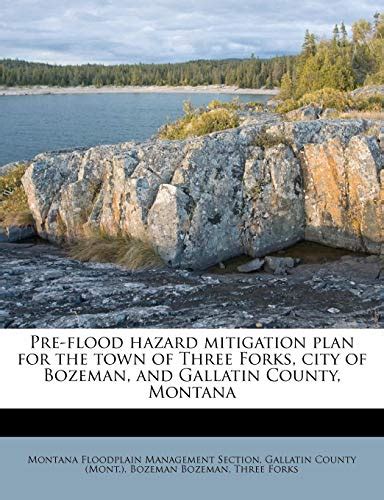 Pre Flood Hazard Mitigation Plan For The Town Of Three Forks City Of