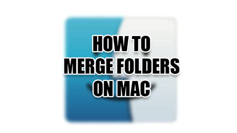 How To Merge Two Folders On A Mac 2022 Technclub