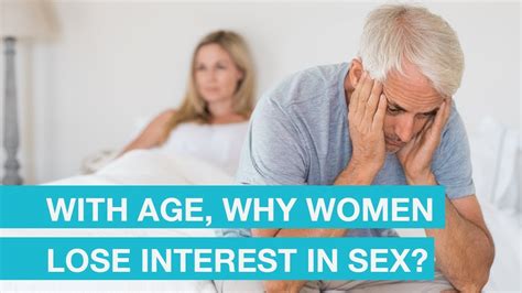 With Age Why Women Lose Interest In Sex Youtube