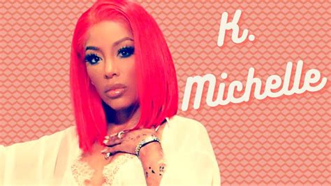 K Michelle Maybe I Should Call Youtube