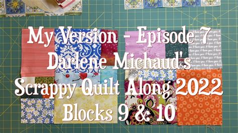 My Version Episode 7 Darlene Michaud S Quilt Along 2022 Blocks 9 10