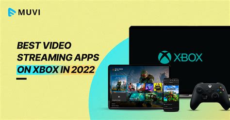 Best Video Streaming Apps On Xbox In 2022 Muvi One