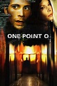 One Point O (2004) Stream and Watch Online | Moviefone
