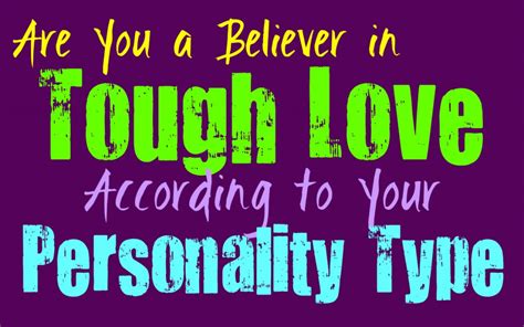 Are You A Believer In Tough Love According To Your Personality Type