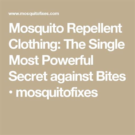 Mosquito Repellent Clothing The Single Most Powerful Secret Against