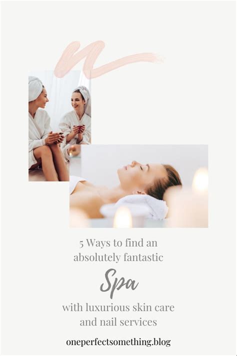 How Do I Find The Best Spa Near Me Best Spa Skin Care Nail Services