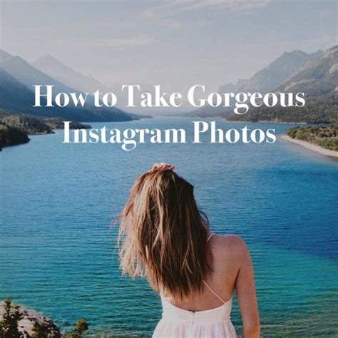 Instagram Photography Top Tips For Taking Shots With Just Your Phone