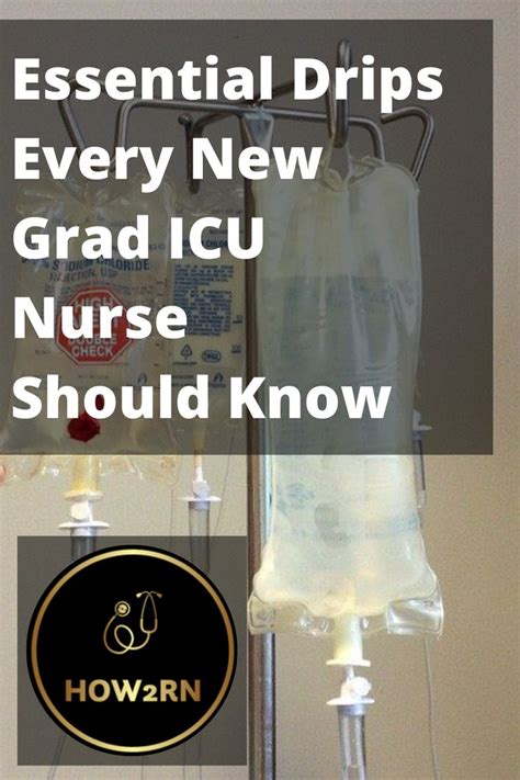 Essential Drips Every New Grad Icu Nurse Should Know Icu Nursing Icu