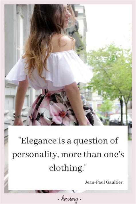 Inspiring Fashion Quote Elegance Is A Question Of Personality More