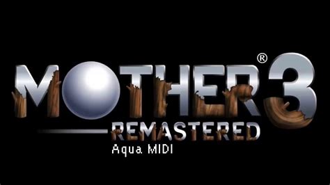 Mother 3 Remastered Aqua Midi Fassad And Interpreter Extended