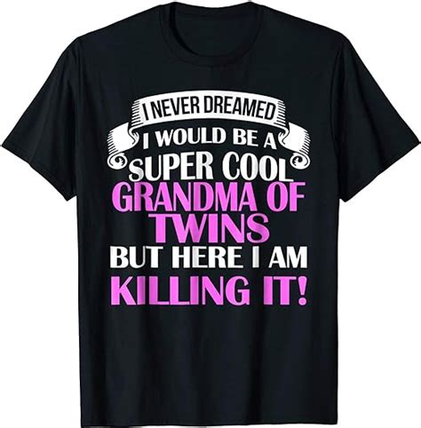 Mens Never Dreamed Id Be A Super Cool Grandma Of Twins T Shirt 2xl