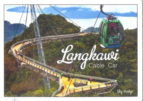 Postcards Around The World Langkawi Sky Bridge And Langkawi Cable Car In