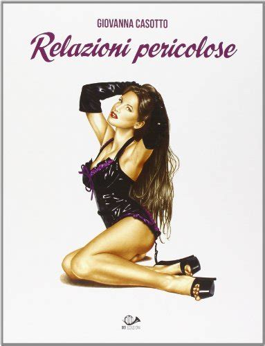 Relazioni Pericolose By Giovanna Casotto Goodreads