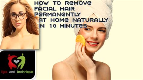 How To Remove Facial Hair Permanently At Home Naturally In 10 Minutes