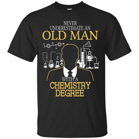 Chemistry Shirt Old Man With A Chemistry Degree T Shirt Shirt Design