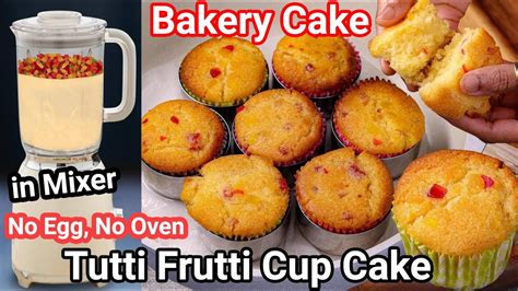 Bakery Style Vanilla Cupcake In Mixer Blender No Oven Steamed Tutti Frutti Cake With Tips
