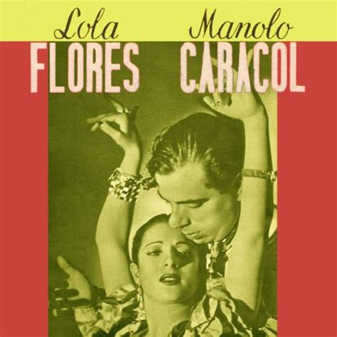 Lola Flores Manolo Caracol Di Lola Flores And Manolo Caracol Su Amazon