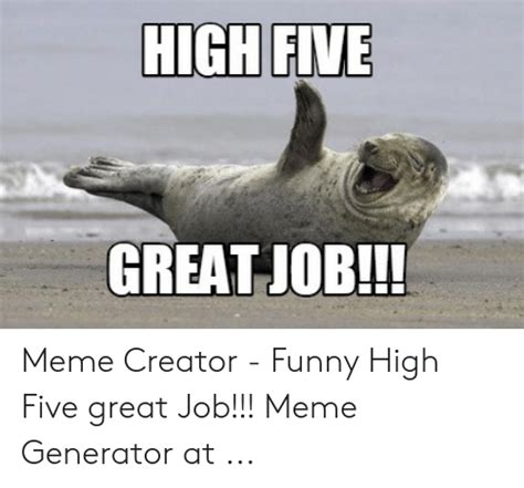 Then this collection of funny work memes compiled by bored panda is especially for you as there haven't. 25+ Best Memes About High Five Meme | High Five Memes