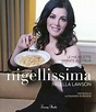 Nigellissima. Le mie ricette ispirate all'Italia - Nigella Lawson ...