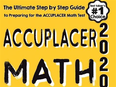 Accuplacer Math For Beginners The Ultimate Step By Step Guide To
