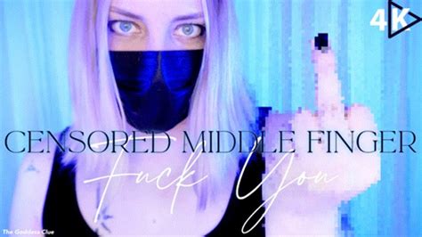 Censored Middle Finger Fuck You 4k The Goddess Clue Clip Store Clips4sale