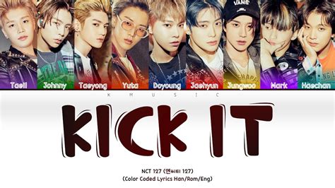 Nct 127 엔시티 127 Kick It Color Coded Lyrics Han Rom Eng Youtube