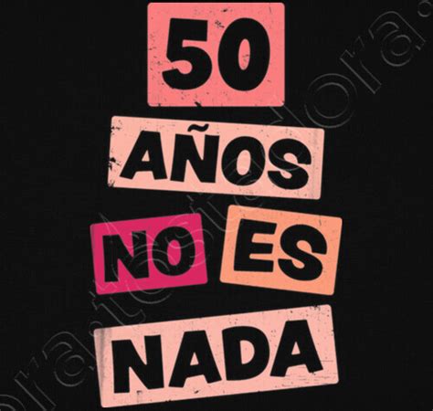 Camiseta 50 Años No Es Nada Latostadora