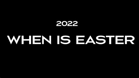 Easter 2022 Dates When Is Easter Sunday 2022 Easter 2022 Dates