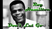 Roy Hamilton Don't Let Go - YouTube