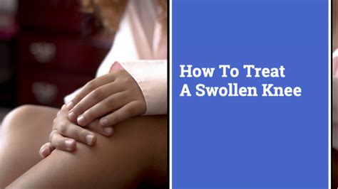 how to treat a swollen knee quickly reduce swelling with these steps knee force