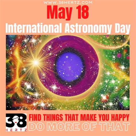 May 18 International Astronomy Day 100 Out Of This World Really Fun