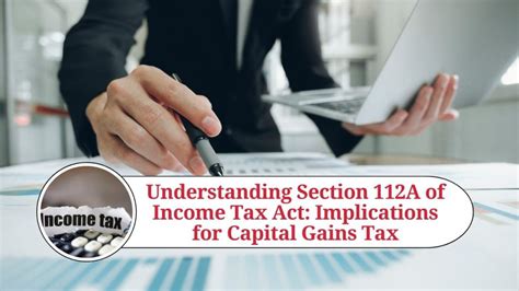 Understanding Section 112a Of Income Tax Act Implications For Capital