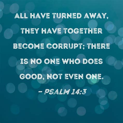 Psalm 143 All Have Turned Away They Have Together Become Corrupt