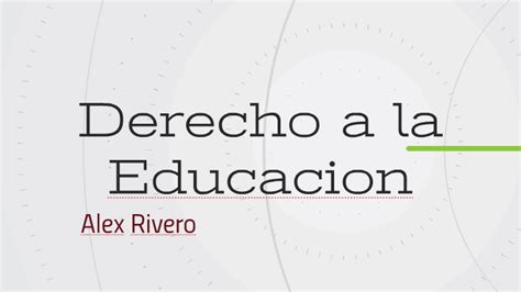 Derecho A La Educacion By Alex Rivero