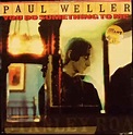 Paul Weller - You Do Something To Me (Vinyl) at Discogs