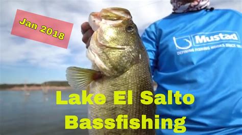 Fishing Lake El Salto Mexico Trouphy Bass Fishing January 22 24th 2018