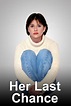 Her Last Chance - Movies on Google Play