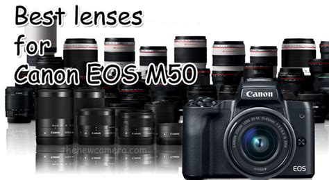 Best Lenses For Canon Eos M50 New Camera