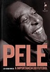 Blog do Emilio Pacheco: Pelé em versão para americanos