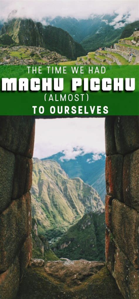 The Time We Had Machu Picchu Almost To Ourselves Television Of Nomads